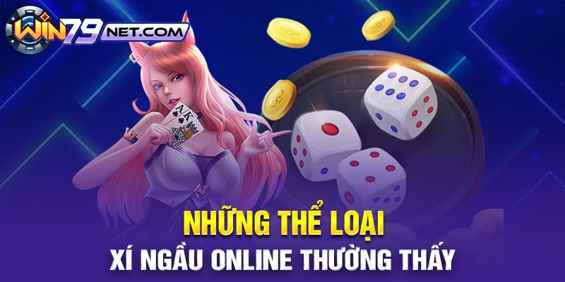 Những thể loại xí ngầu online thường thấy