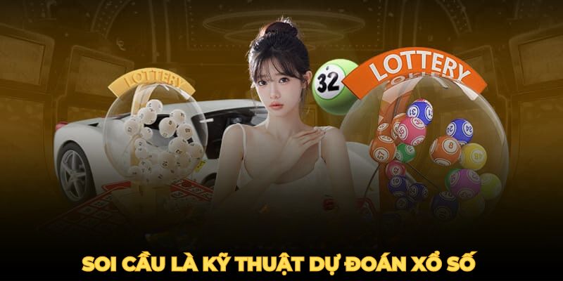 Soi cầu là kỹ thuật dự đoán xổ số dựa trên thống kê và kinh nghiệm thực tế